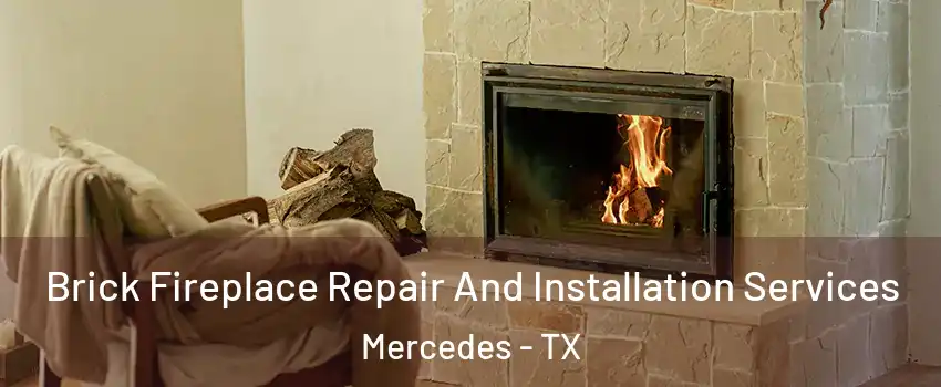  Brick Fireplace Repair And Installation Services Mercedes - TX