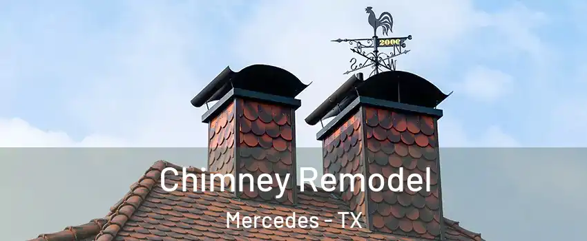  Chimney Remodel Mercedes - TX