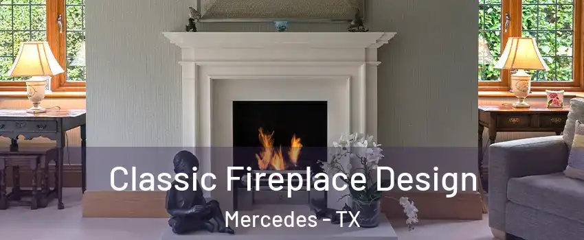  Classic Fireplace Design Mercedes - TX