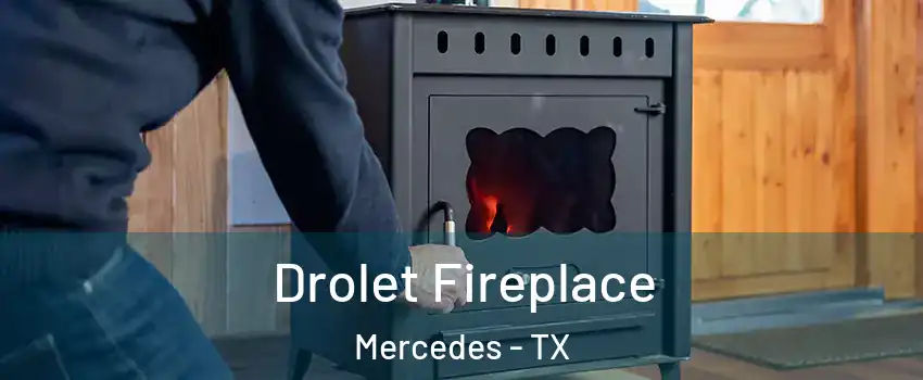  Drolet Fireplace Mercedes - TX