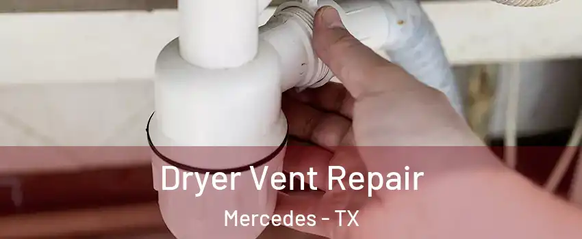  Dryer Vent Repair Mercedes - TX