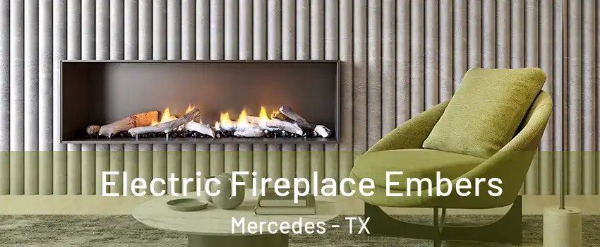  Electric Fireplace Embers Mercedes - TX
