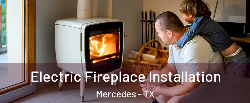  Electric Fireplace Installation Mercedes - TX