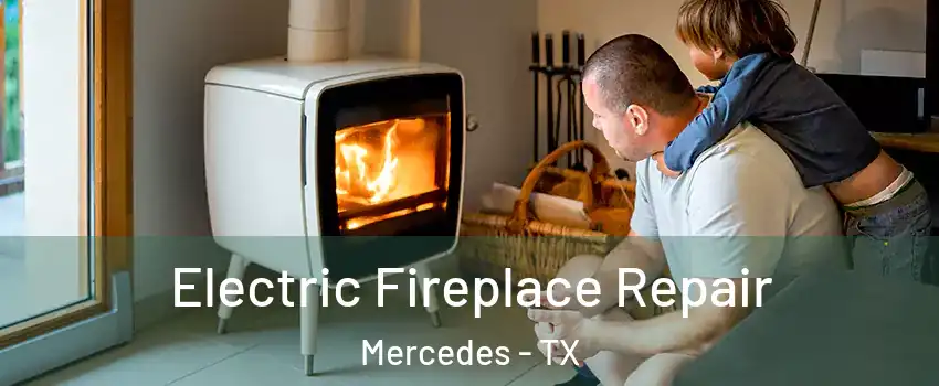  Electric Fireplace Repair Mercedes - TX
