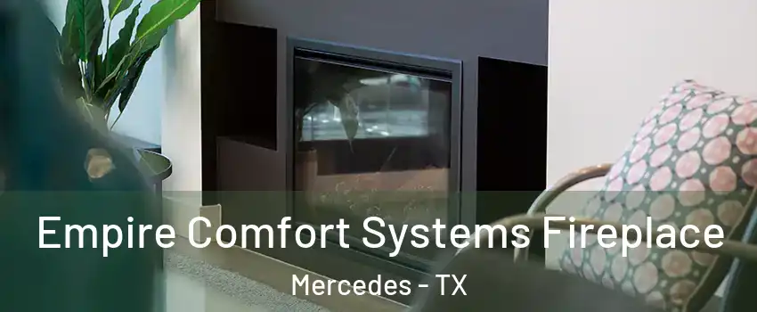  Empire Comfort Systems Fireplace Mercedes - TX
