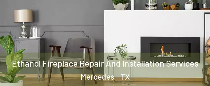  Ethanol Fireplace Repair And Installation Services Mercedes - TX