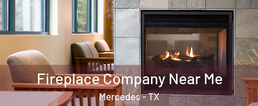  Fireplace Company Near Me Mercedes - TX