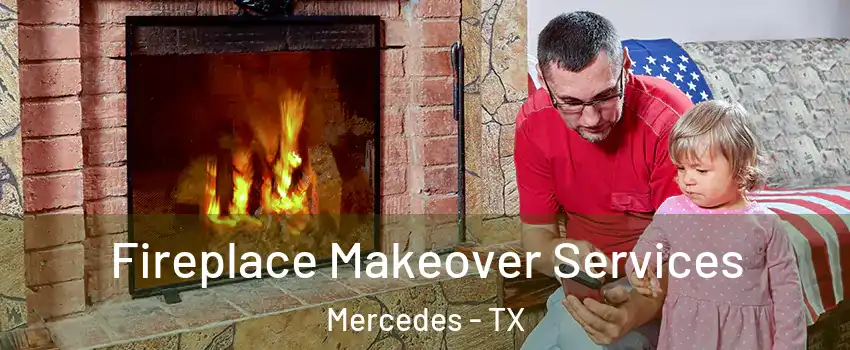  Fireplace Makeover Services Mercedes - TX