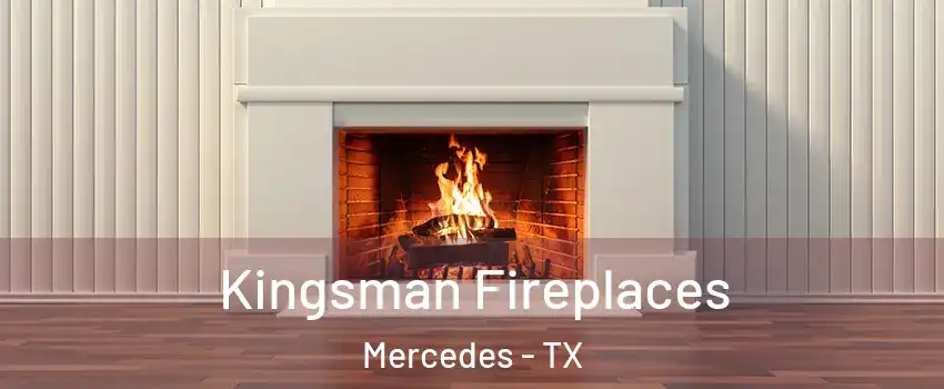  Kingsman Fireplaces Mercedes - TX