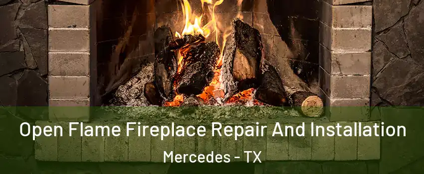  Open Flame Fireplace Repair And Installation Mercedes - TX