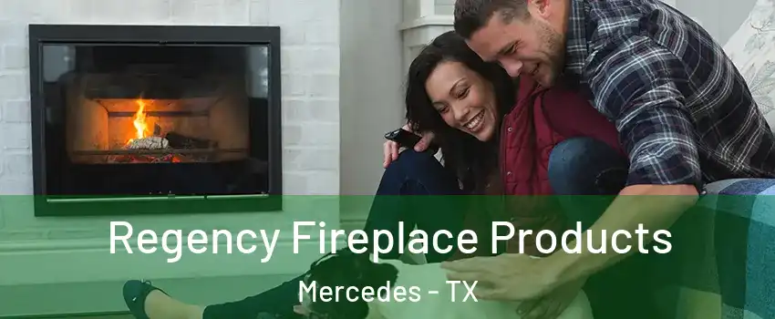  Regency Fireplace Products Mercedes - TX