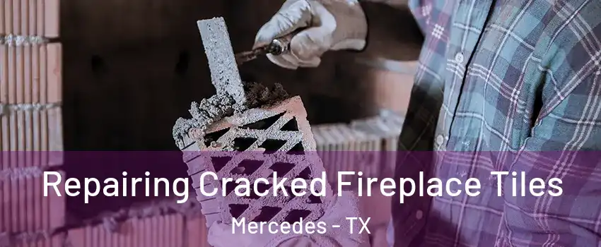  Repairing Cracked Fireplace Tiles Mercedes - TX