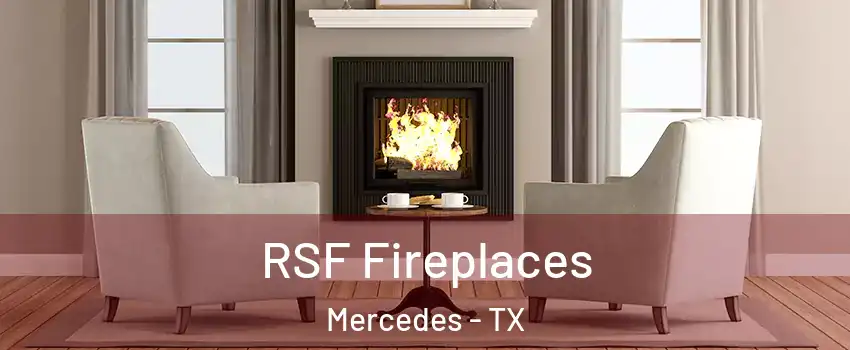  RSF Fireplaces Mercedes - TX