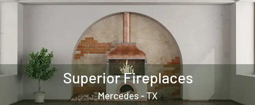  Superior Fireplaces Mercedes - TX