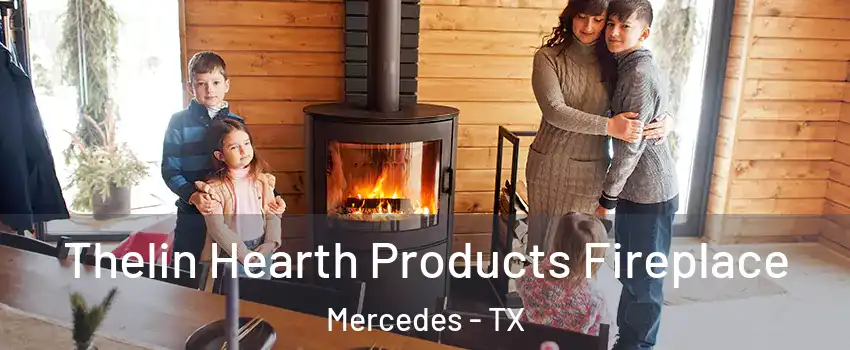  Thelin Hearth Products Fireplace Mercedes - TX