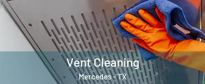  Vent Cleaning Mercedes - TX