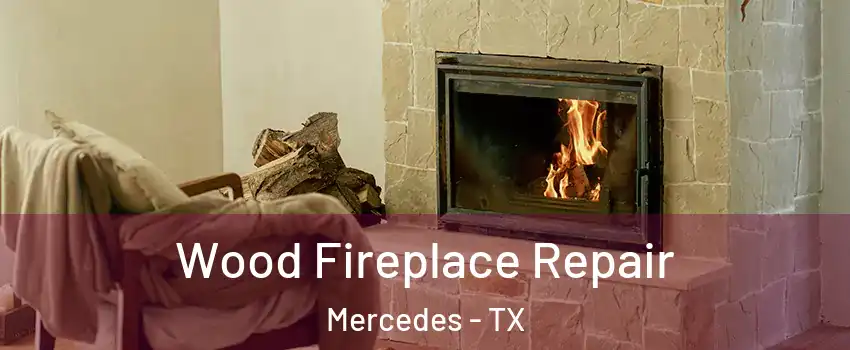  Wood Fireplace Repair Mercedes - TX