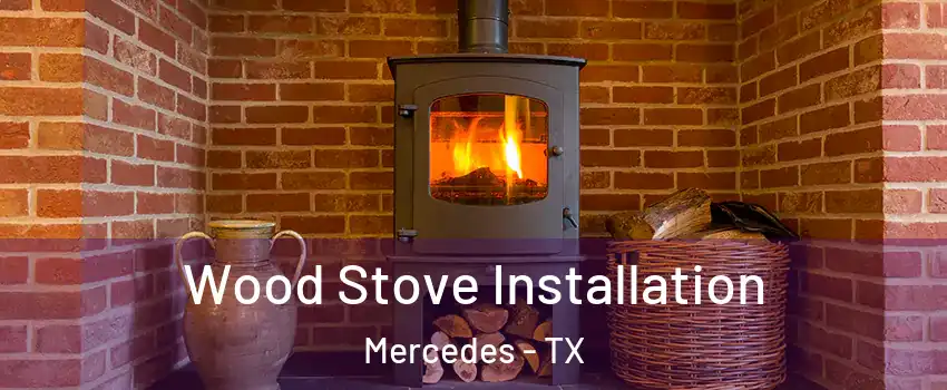  Wood Stove Installation Mercedes - TX
